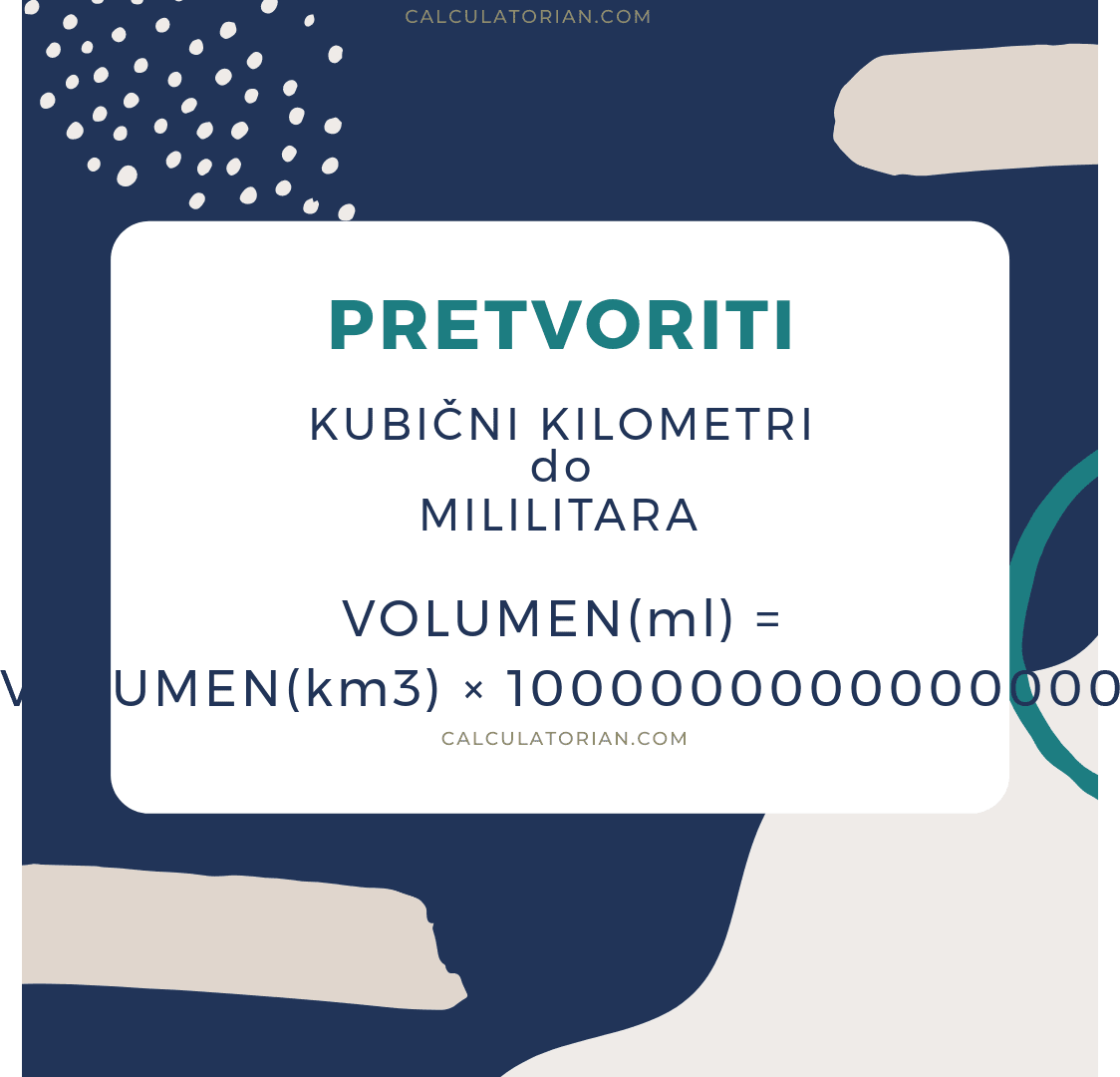 Formula za pretvaranje volume iz Kubični kilometri u Mililitara