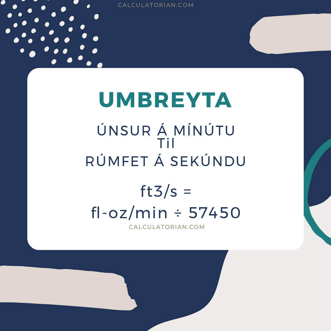 Formúlan til að breyta volume-flow-rate úr Únsur á mínútu í Rúmfet á sekúndu