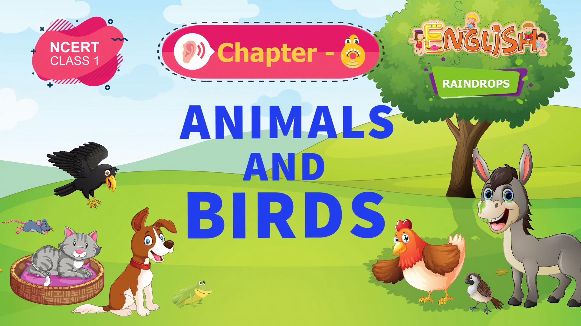 Animals and Birds - Raindrops Chapter 6 - NCERT Class 1 - CALP Training Animals and Birds - Raindrops Chapter 6 - NCERT Class 1 - CALP Training