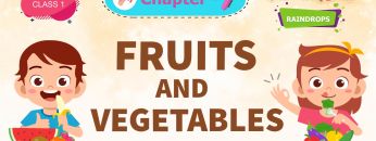 Fruits and Vegetables – Raindrops Chapter 7 – NCERT English Class 1
