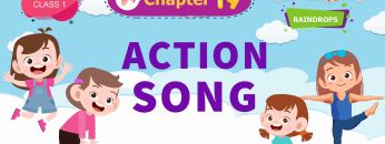 Action Song – Raindrops Chapter 19 – NCERT English Class 1