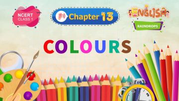 Colours – Raindrops Chapter 13 – NCERT English Class 1