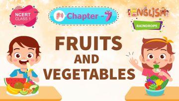 Fruits and Vegetables – Raindrops Chapter 7 – NCERT English Class 1