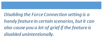 Benefits and disadvantages of disabling the Force Connection option