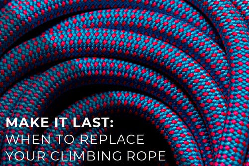 ​ Make It Last: When to Replace Your Climbing Rope
