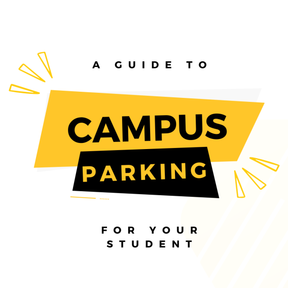 On a white background with simple yellow highlighting designs, big block letters say "A GUIDE TO CAMPUS PARKING FOR YOUR STUDENT"