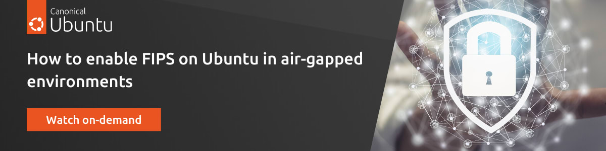 Air gapped network: FIPS 140 compliance with Ubuntu | Ubuntu