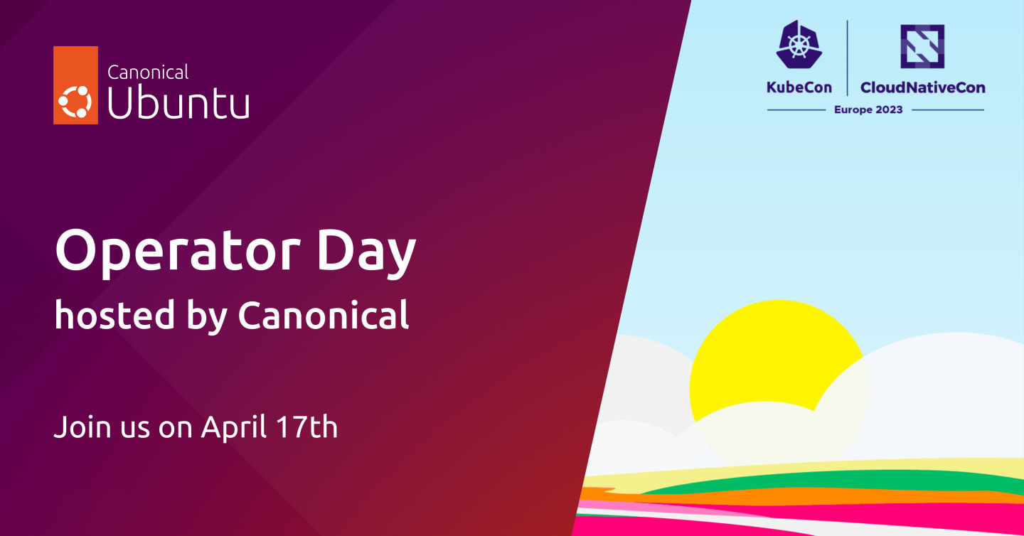 Join us at Operator Day, hosted by Canonical at KubeCon Europe 2023