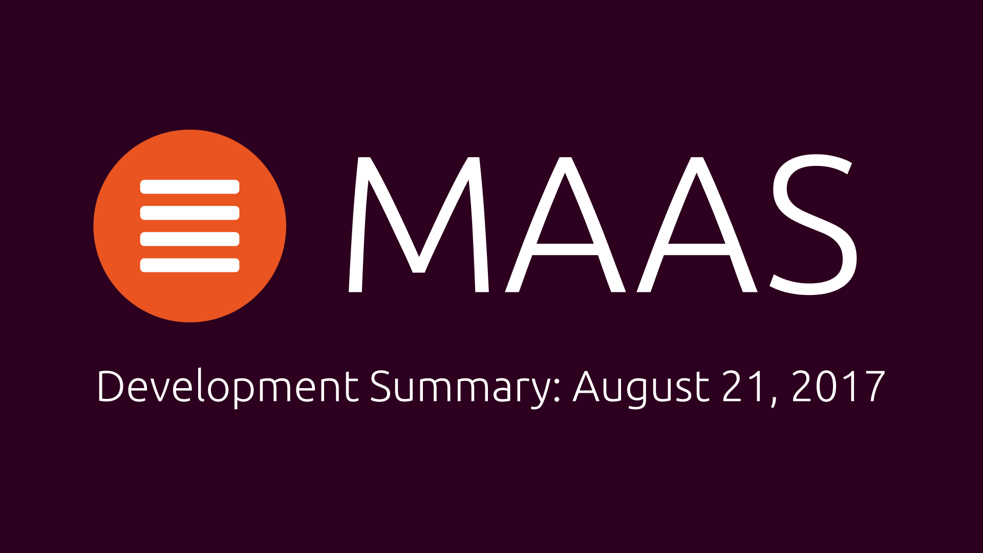 MAAS Development Summary – August 21, 2017 | Canonical