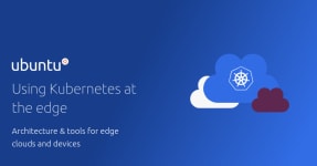 Using Kubernetes at the edge