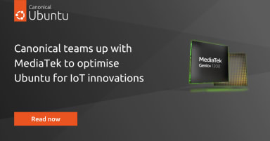 Canonical teams up with MediaTek to optimise Ubuntu for IoT innovations