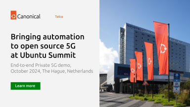 Bringing automation to open source 5G software at Ubuntu Summit 2024