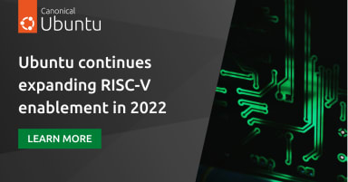 Ubuntu continues expanding RISC-V enablement in 2022