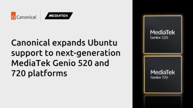 Canonical expands Ubuntu support to next-generation MediaTek Genio 520 and 720 platforms