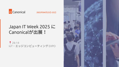Japan IT Week 2025 にCanonicalが出展！