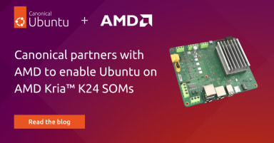 Canonical partners with AMD to enable Ubuntu on AMD Kria™ K24 SOMs