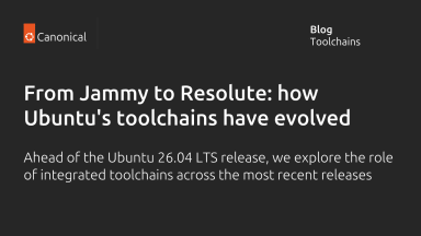 From Jammy to Resolute: how Ubuntu’s toolchains have evolved
