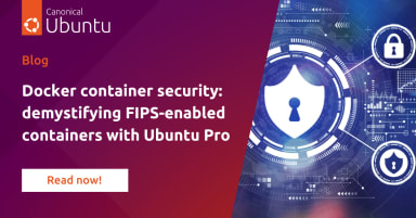Docker container security: demystifying FIPS-enabled containers with Ubuntu Pro