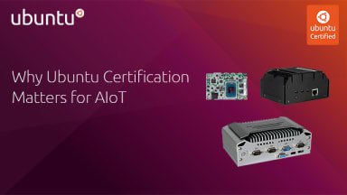 Why Ubuntu Certification Matters for AIoT