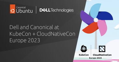 Dell and Canonical at KubeCon + CloudNativeCon Europe