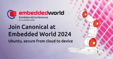 Meet Canonical at Embedded World 2024