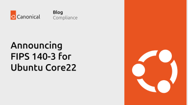 Announcing FIPS 140-3 for Ubuntu Core22