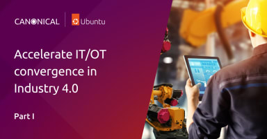 Accelerate IT/OT convergence in Industry 4.0 [Part I]