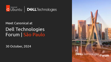 Join Canonical in Brazil at Dell Technologies Forum São Paulo