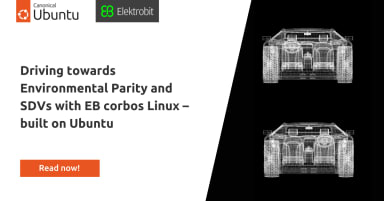 Driving towards Environmental Parity and Software-Defined Vehicles with EB corbos Linux – built on Ubuntu