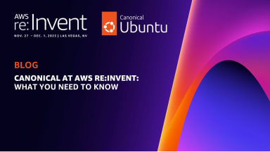 Canonical at AWS re:Invent – What you need to know!