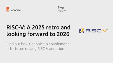 Canonical and Ubuntu RISC-V: a 2025 retro and looking forward to 2026