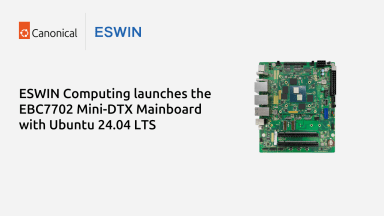 ESWIN Computing launches the EBC7702 Mini-DTX Mainboard with Ubuntu 24.04 LTS