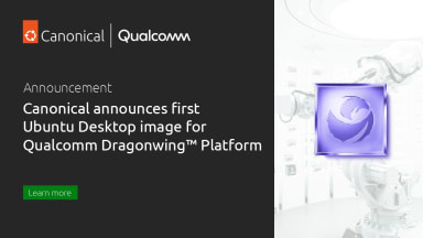 Canonical announces first Ubuntu Desktop image for Qualcomm Dragonwing™ Platform with Ubuntu 24.04