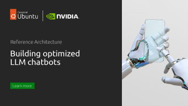Building optimized LLM chatbots with Canonical and NVIDIA