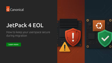 JetPack 4 EOL – how to keep your userspace secure during migration