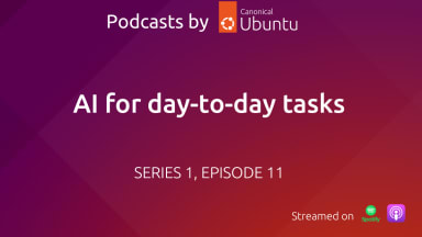 Ubuntu AI podcast: AI for day-to-day tasks