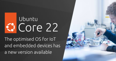 Canonical Ubuntu Core 22の提供を開始 – IoTと組み込みデバイスに最適化