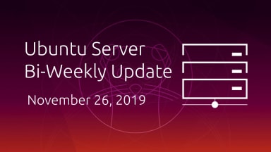 Ubuntu Server development summary – 26 November 2019