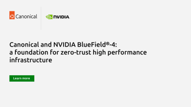 Canonical and NVIDIA BlueField-4: a foundation for zero-trust high performance infrastructure
