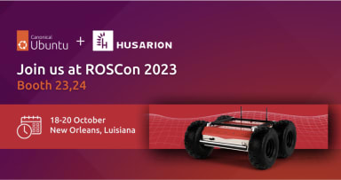 Discover the future of Autonomous Mobile Robots (AMR) with Canonical and Husarion at ROSCon 2023