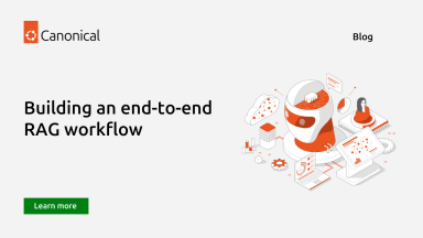 Building an end-to-end Retrieval- Augmented Generation (RAG) workflow