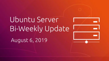 Ubuntu Server development summary – 06 August 2019