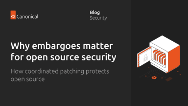 Why embargoes matter for open source security