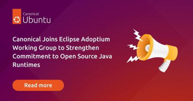 Canonical Joins Eclipse Adoptium Working Group to Strengthen Commitment to Open Source Java Runtimes