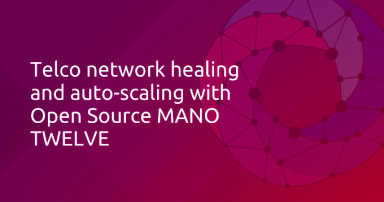 Telco network healing and auto-scaling with Open Source MANO TWELVE
