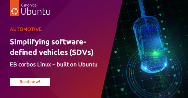 Simplifying software-defined vehicles (SDVs) with EB corbos Linux – built on Ubuntu