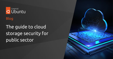 The guide to cloud storage security for public sector