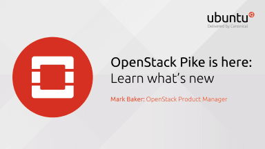 Webinar: OpenStack Pike is here, what’s new?