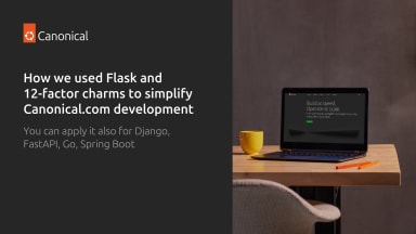 How we used Flask and 12-factor charms to simplify Canonical.com development