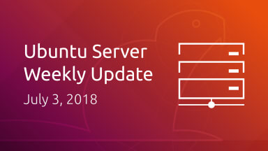 Ubuntu Server development summary – 03 July 2018